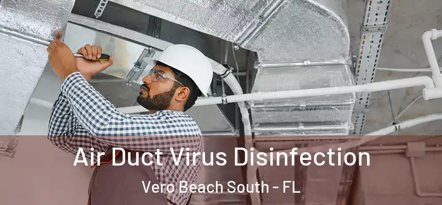 Air Duct Virus Disinfection Vero Beach South - FL